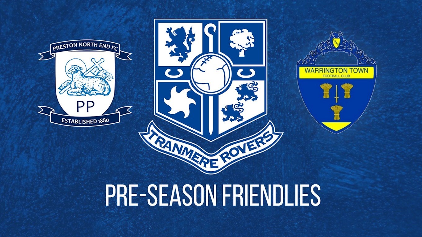 Two pre season friendlies confirmed - News - Tranmere Rovers Football Club